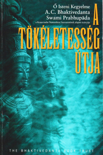 Bhaktivedanta - A t�k�letess�g �tja