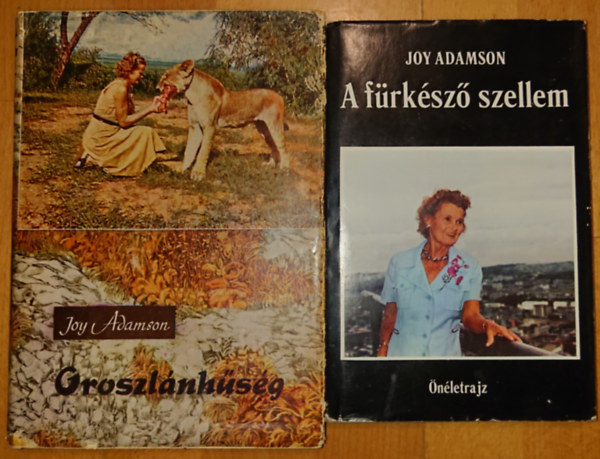 Joy Adamson - 2 k�nyv Joy Adamsont�l: Oroszl�nh�s�g, A f�rk�sz� szellem