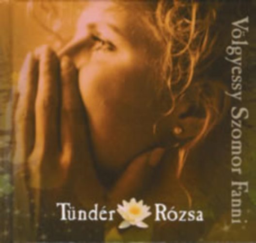 V�lgyessy Szomor Fanni - T�nd�r R�zsa