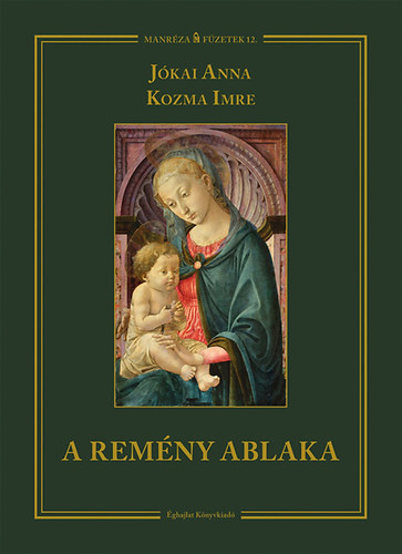 Jkai Anna Kozma Imre - A remny ablaka