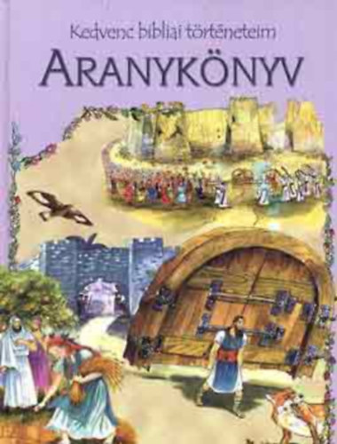 Szula Edit - Aranyknyv IV. (Kedvenc bibliai trtneteim)