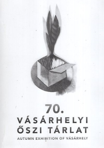 70. vásárhelyi őszi tárlat - Autumn exhibition of Vásárhely