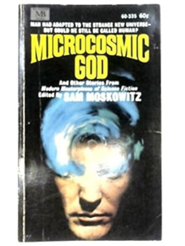 Sam Moskowitz - Microcosmic God
