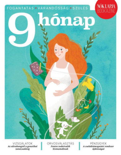 9 hónap - Fogantatás - Várndósság - Szülés - Nők Lapja Bookazine - 2. évfolyam, 2. szám