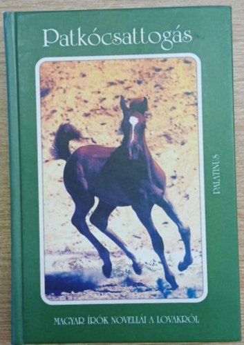 Háy János - Patkócsattogás -magyar írók novellái a lovakról-