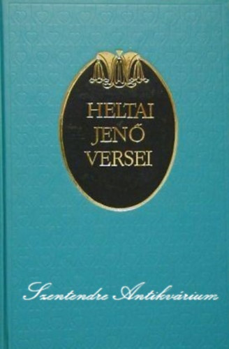 Fráter Zoltán Heltai Jenő (szerk.) - Heltai Jenő versei - Papirusz Book