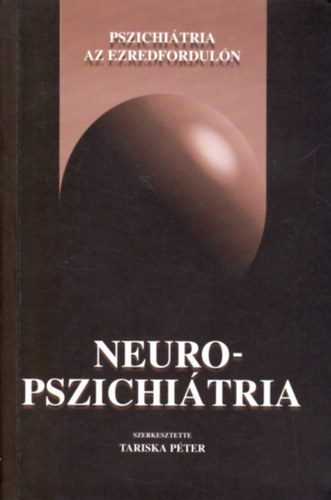 Tariska P�ter - Neuropszichi�tria (Pszichi�tria az ezredfordul�n)