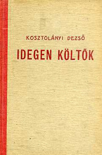 Kosztol�nyi Dezs� - Idegen k�lt�k