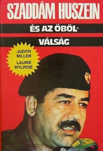 Miller-Laurie, Mylroie Judith - Szaddám Huszein és az öböl-válság