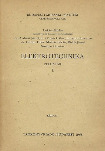 Lukts Mikls  (szerk.) - Elektrotechnika pldatr I.