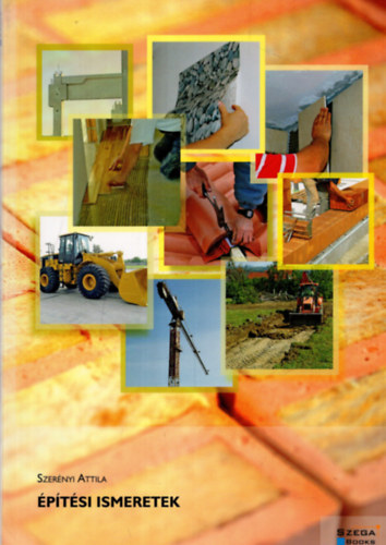 Szerényi Attila - Építési ismeretek