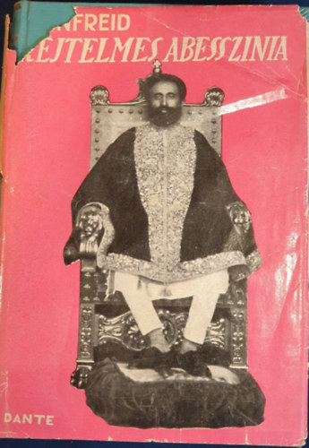 Henry de Monfreid - Rejtelmes Abesszinia (A világ körül)