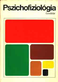 �d�m Gy�rgy  (szerk.) - Pszichofiziol�gia