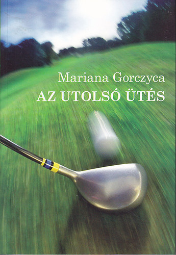 Mariana Gorczyca - Az utolsó ütés