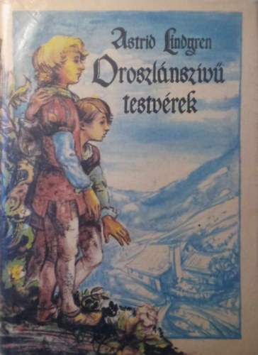 Astrid Lindgren - Oroszl�nsz�v� testv�rek