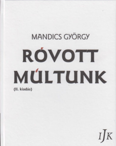 Mandics Gy�rgy - R�vott m�ltunk