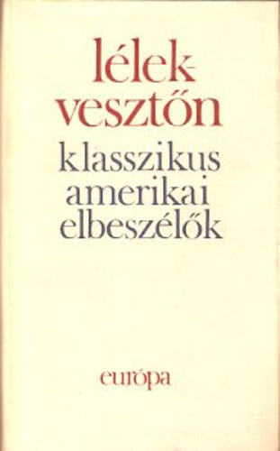 Eur�pa K�nyvkiad� - L�lekveszt�n (klasszikus amerikai elbesz�l�k)