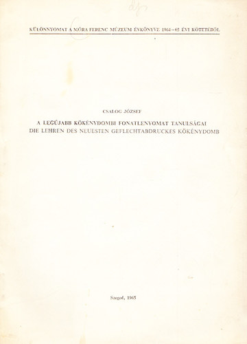 Csalog J�zsef - A leg�jabb k�k�nydombi fonatlenyomat tanuls�gai (k�l�nlenyomat)