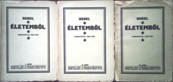 Bebel (ford. Rab Pál) - Életemből I-III.