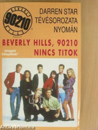 Mel Gilden - Beverly Hills 90210 Nincs titok T�RT�NETEK EGY AMERIKAI K�Z�PISKOL�B�L