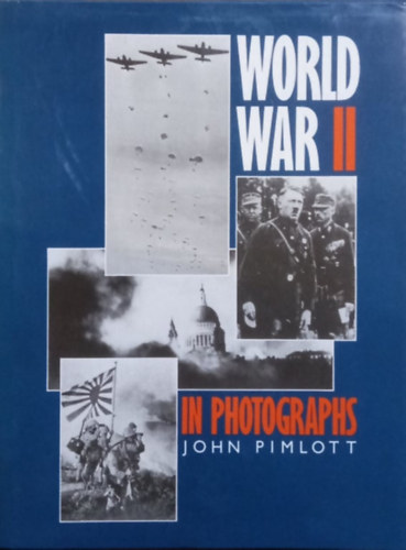 John Pimlott - World War II in photographs