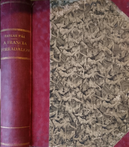 Farkas Pál - A francia forradalom I-II. (Forradalom és császárság)