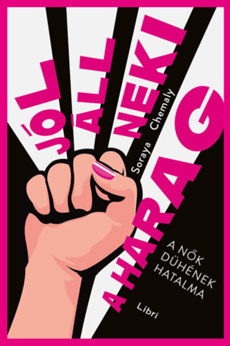 Soraya Chemaly - J�l �ll neki a harag