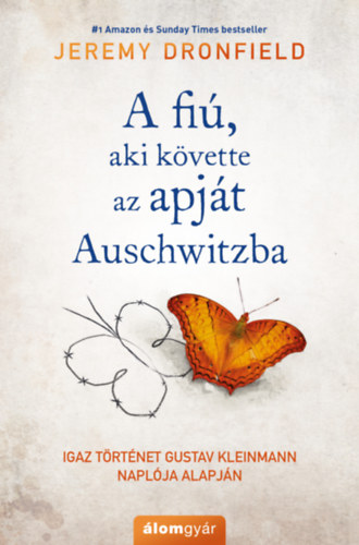 Jeremy Dronfield - A fi, aki kvette az apjt Auschwitzba