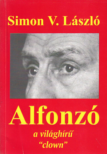 Simon V. László - Alfonzó a világhírű 'clown'