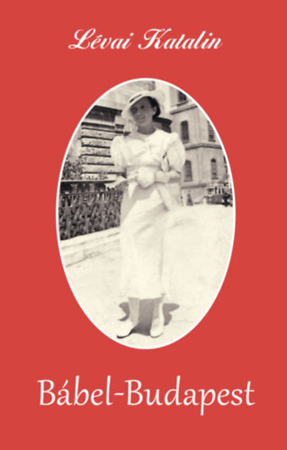 Lévai Katalin - Bábel-Budapest