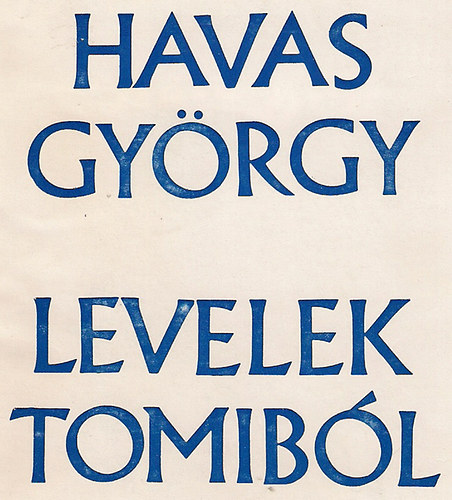 Havas Gy�rgy - Levelek Tomib�l