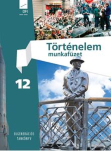Liptai Klmn - Trtnelem munkafzet 12 - jgenercis tanknyv