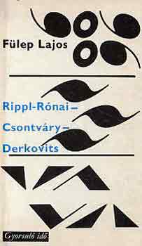 F�lep Lajos - Rippl-R�nai - Csontv�ry - Derkovits (Gyorsul� id�)