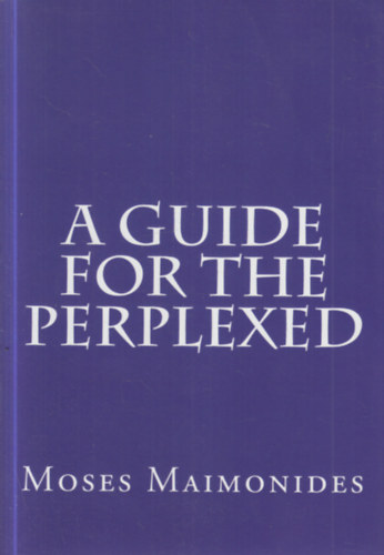 Moses Maimonides - A Guide for the Perplexed
