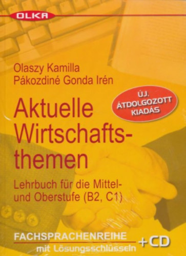 Olaszy Kamilla; P�kozdin� Gonda Ir�n - Aktuelle Wirtschaftsthemen (Megold�kulccsal �s Cd-Vel B2,C1)