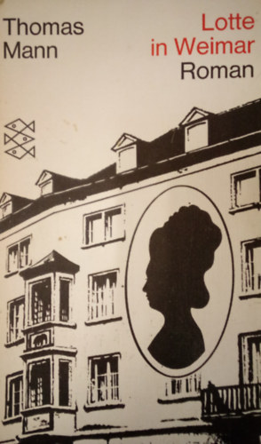 Thomas Mann - Lotte in Weimar