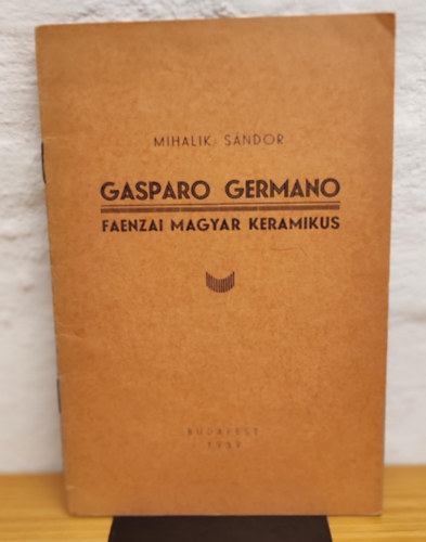 Mihalik S�ndor - Gasparo germano - Faenzai Magyar Keramikus