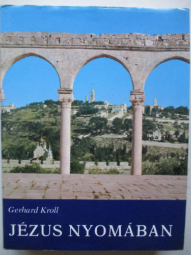 Gerhard Kroll - Jzus nyomban