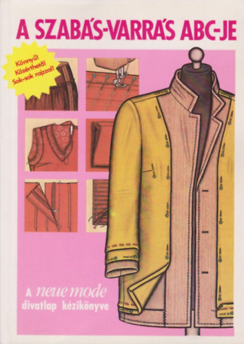 A szab�s-varr�s ABC-je (A Neue Mode divatlap k�zik�nyve)