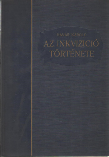 Havas K�roly - Az inkviz�ci� t�rt�nete