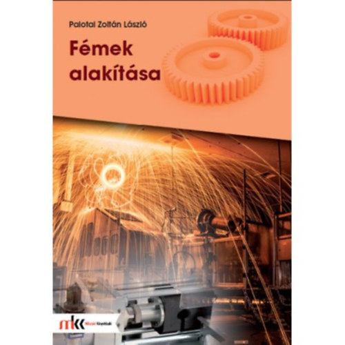 Palotai Zolt�n L�szl� - F�mek alak�t�sa