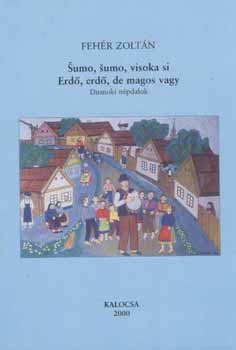 Fehr Zoltn - umo, umo, visoka si, Erd, erd, de magos vagy