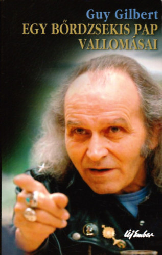 Guy Gilbert - Egy brdzsekis pap vallomsai