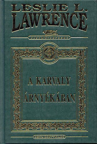 Leslie L. Lawrence - A karvaly �rny�k�ban (�letm�-sorozat)