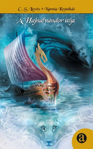 C. S. Lewis - A Hajnalv�ndor �tja (Narnia Kr�nik�i V.)