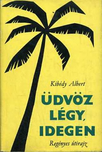 Kib�dy Albert - �dv�z l�gy, idegen