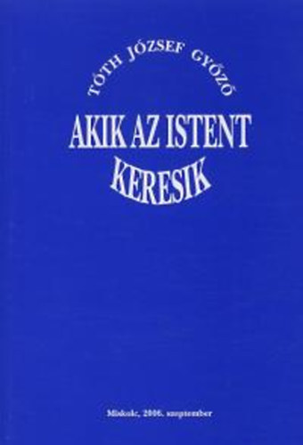 Tth Jzsef - Akik az Istent keresik