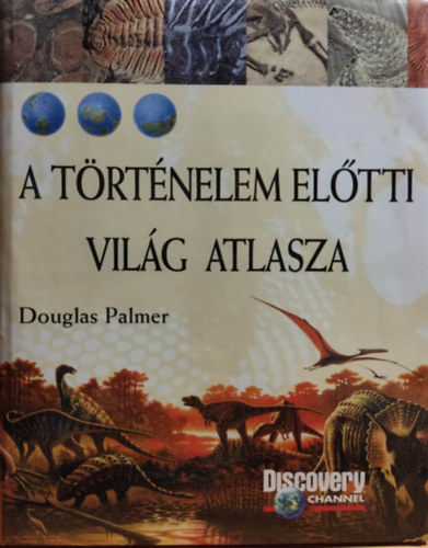Dr. Palmer Douglas - A trtnelem eltti vilg atlasza