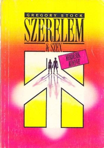 Gregory Stock - Szerelem �s szex (K�rd�sek k�nyve)