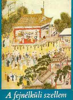 A fejnélküli szellem - Régi kínai komédiák